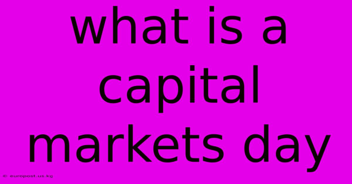 What Is A Capital Markets Day