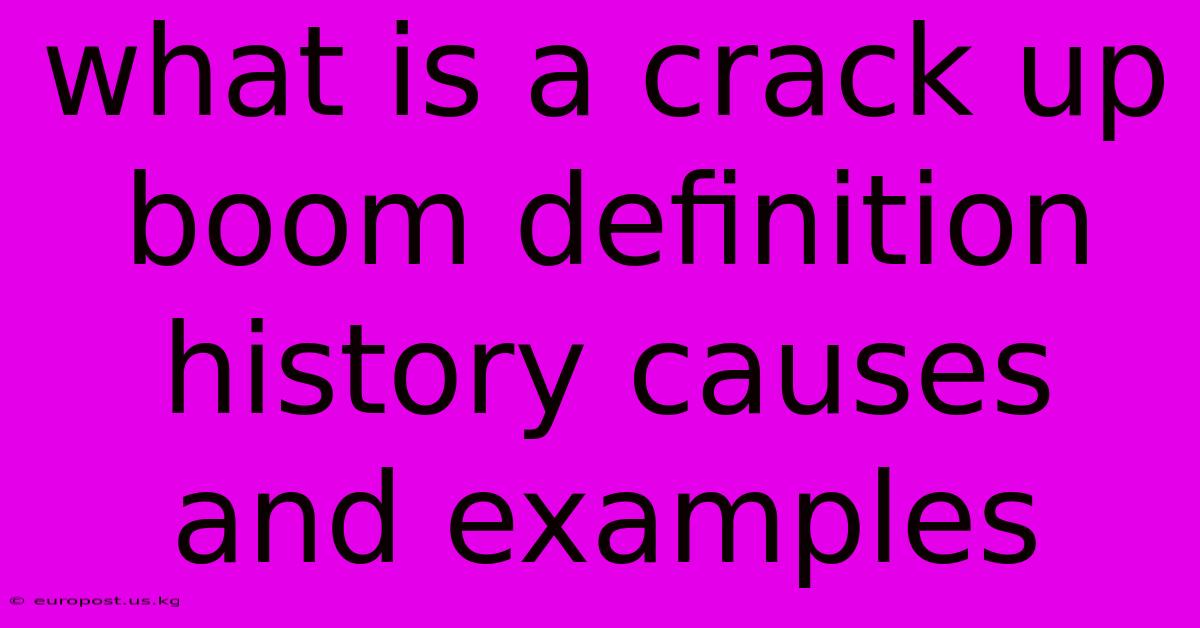 What Is A Crack Up Boom Definition History Causes And Examples