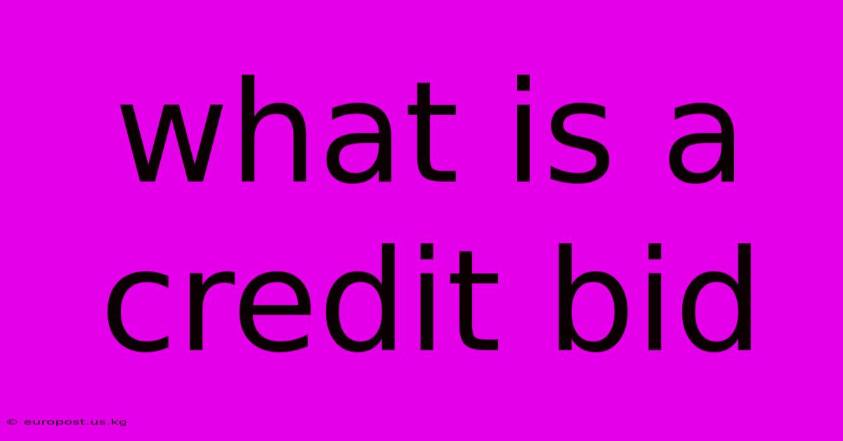 What Is A Credit Bid