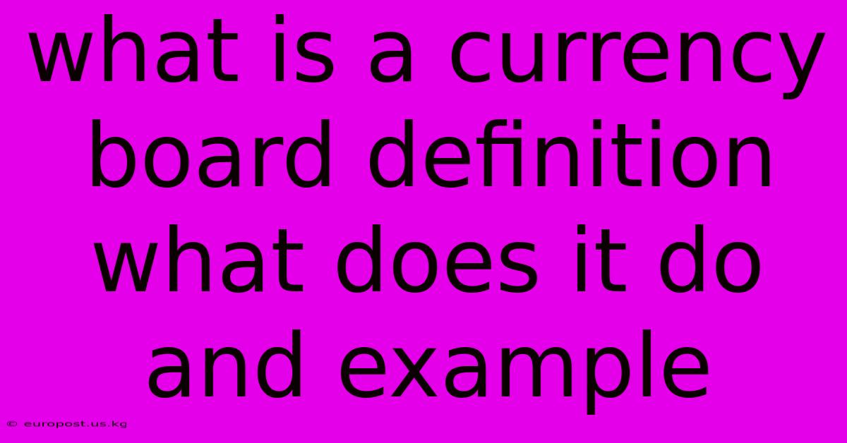 What Is A Currency Board Definition What Does It Do And Example