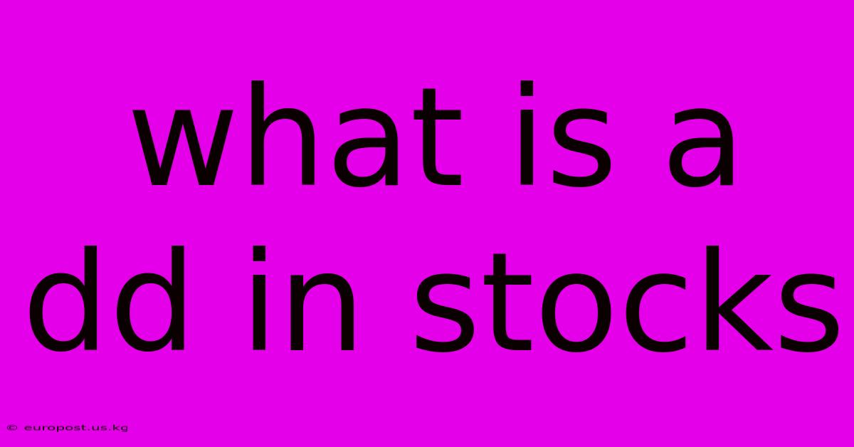 What Is A Dd In Stocks