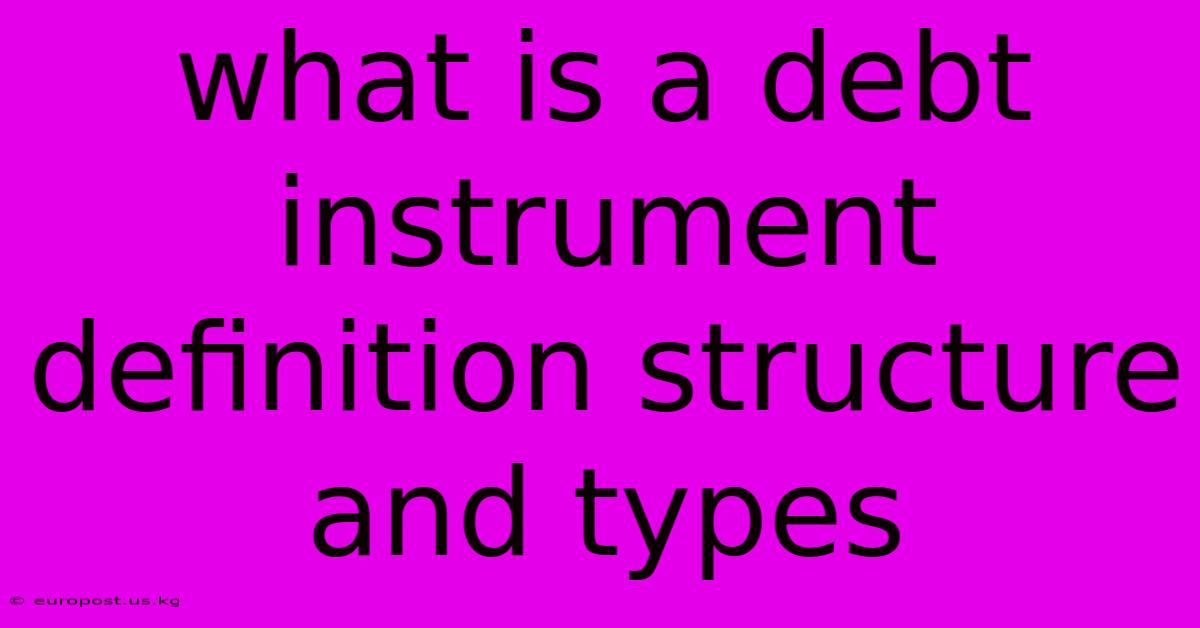 What Is A Debt Instrument Definition Structure And Types