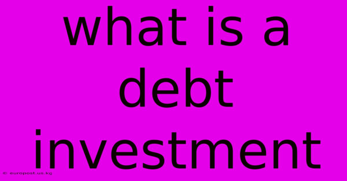 What Is A Debt Investment