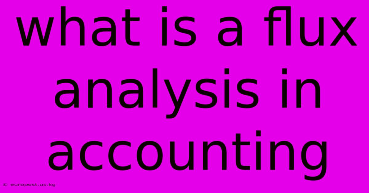 What Is A Flux Analysis In Accounting