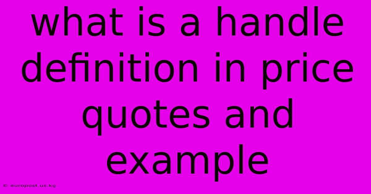 What Is A Handle Definition In Price Quotes And Example