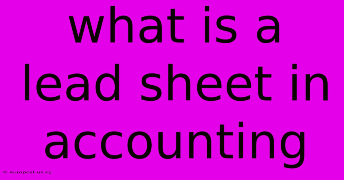 What Is A Lead Sheet In Accounting