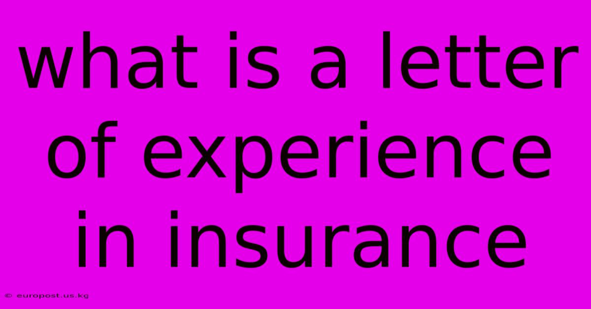 What Is A Letter Of Experience In Insurance