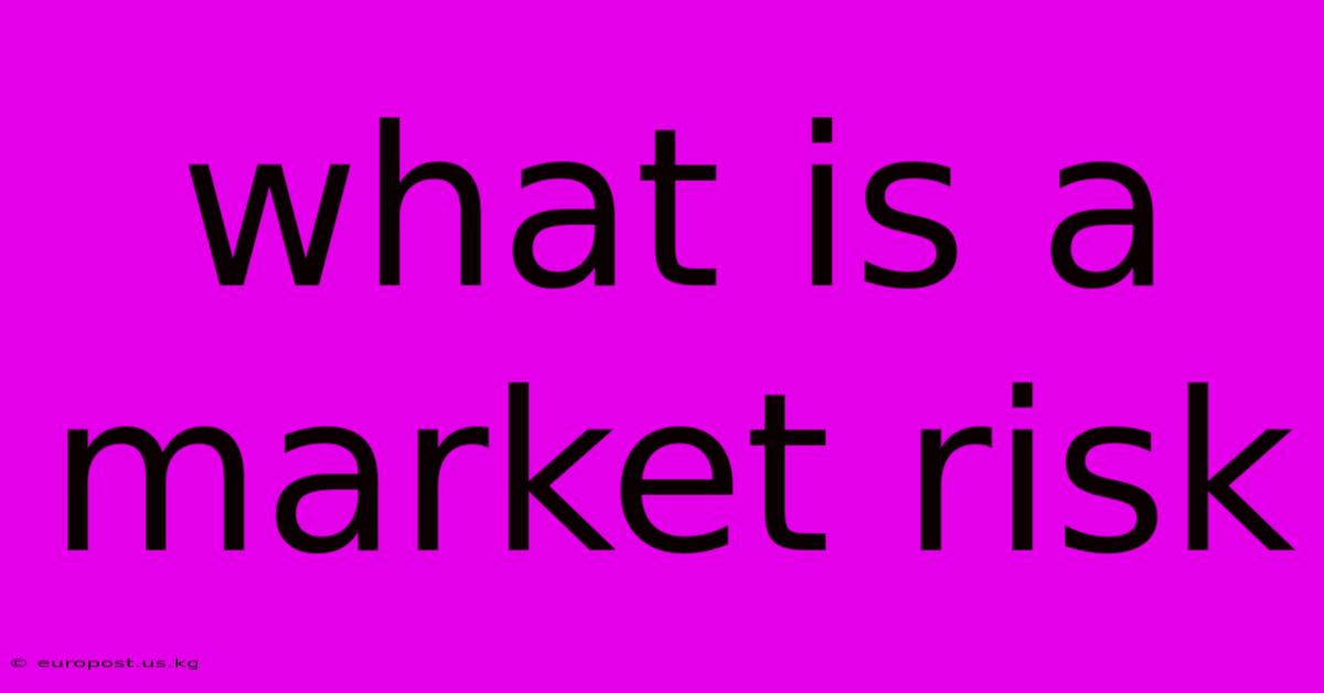 What Is A Market Risk