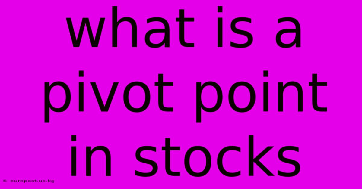 What Is A Pivot Point In Stocks