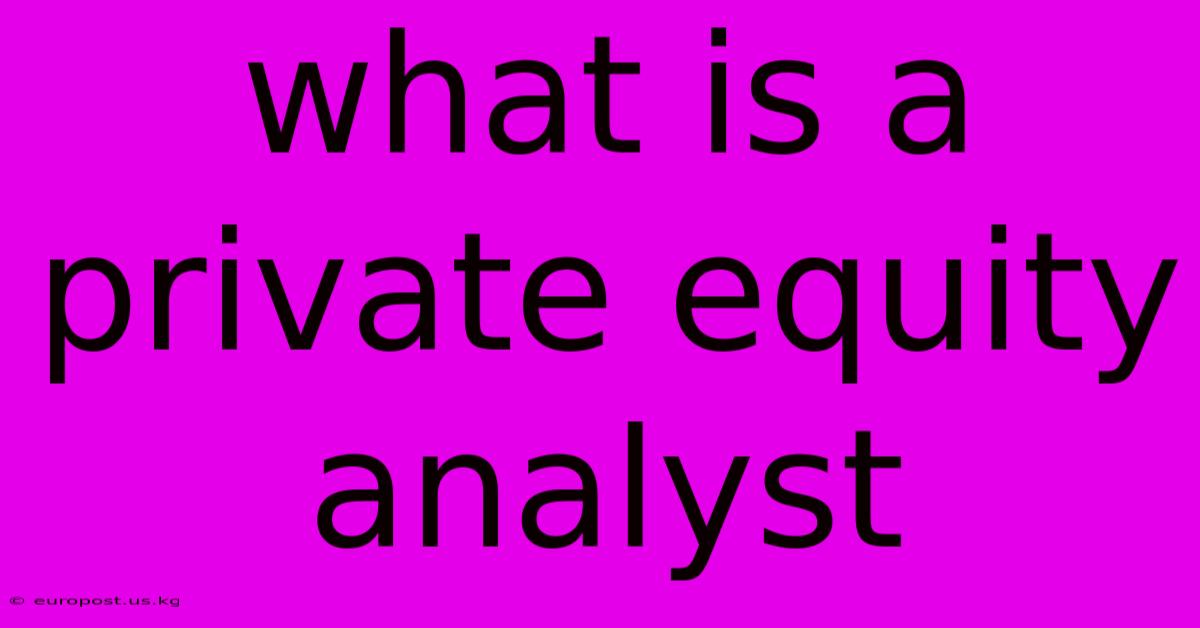 What Is A Private Equity Analyst