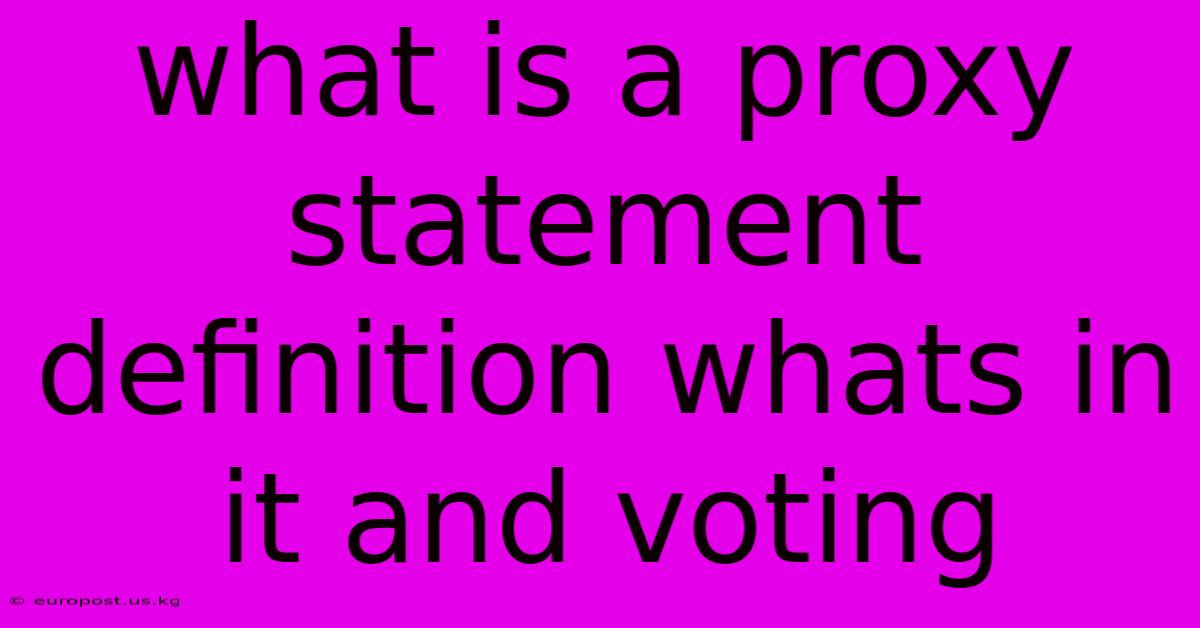 What Is A Proxy Statement Definition Whats In It And Voting