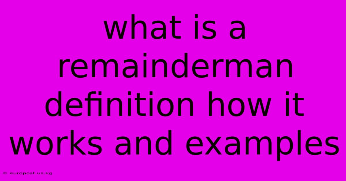 What Is A Remainderman Definition How It Works And Examples