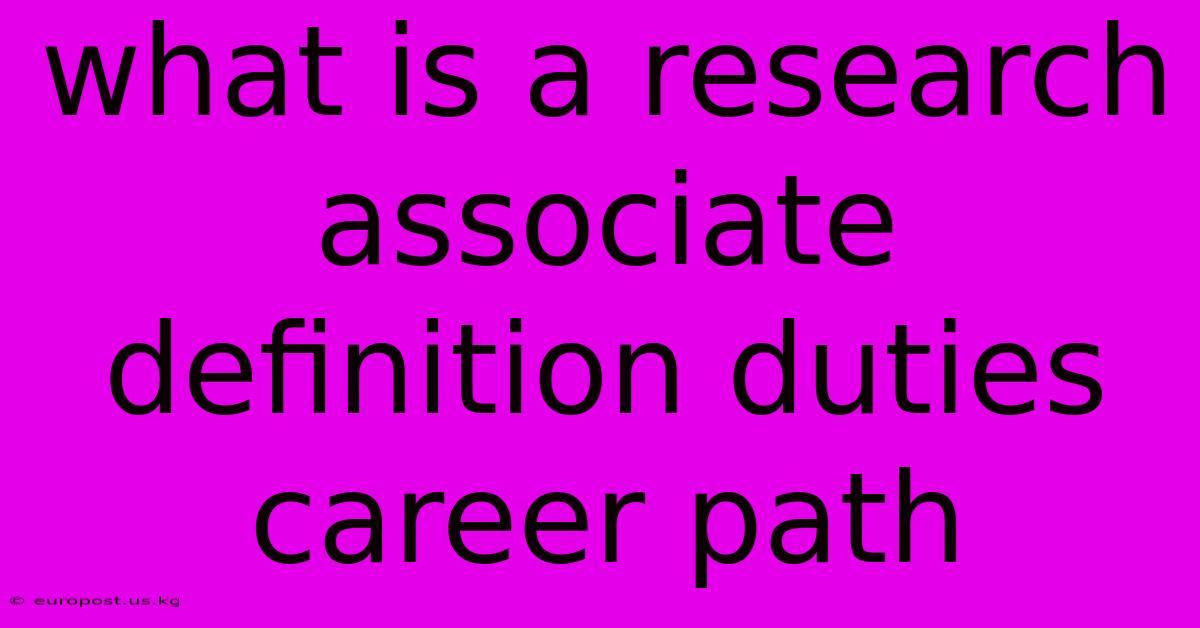 What Is A Research Associate Definition Duties Career Path