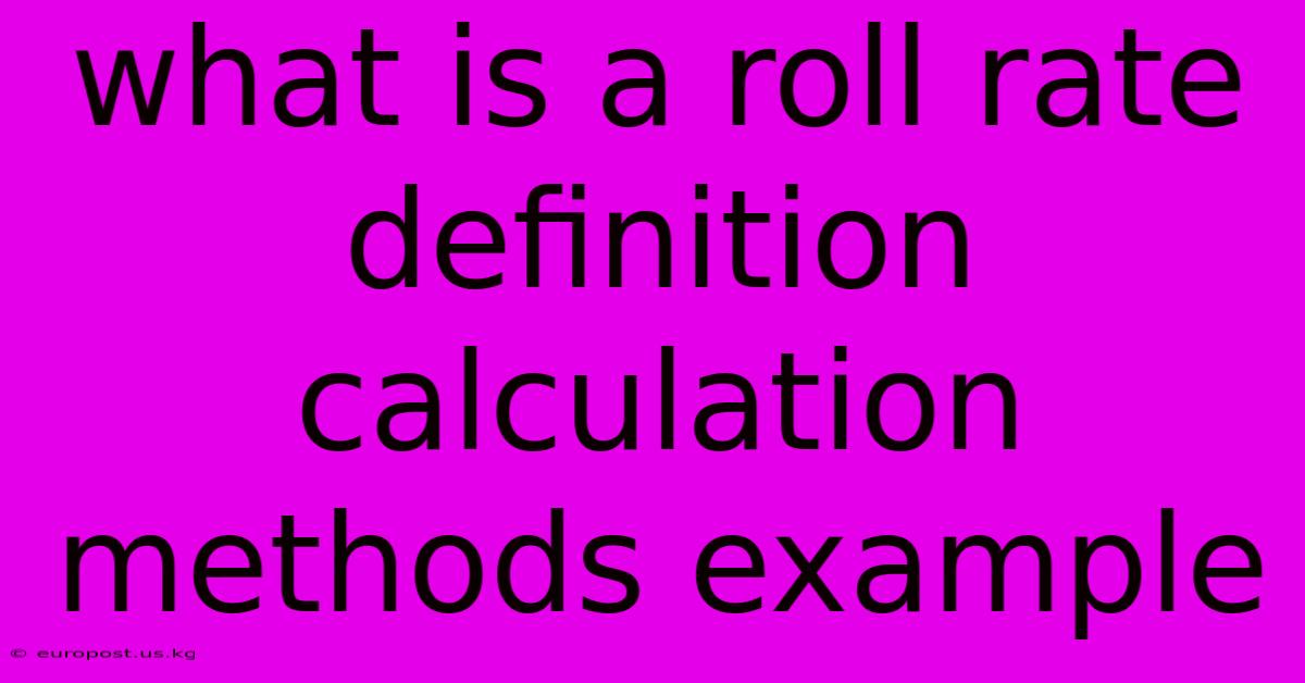 What Is A Roll Rate Definition Calculation Methods Example