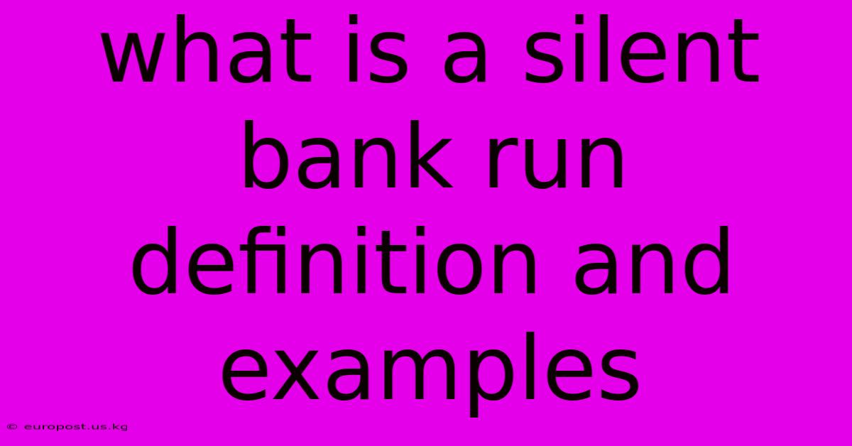 What Is A Silent Bank Run Definition And Examples