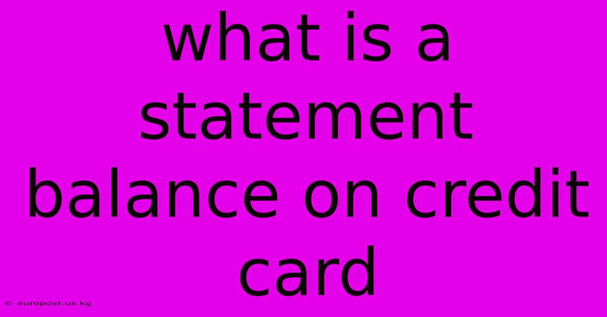 What Is A Statement Balance On Credit Card