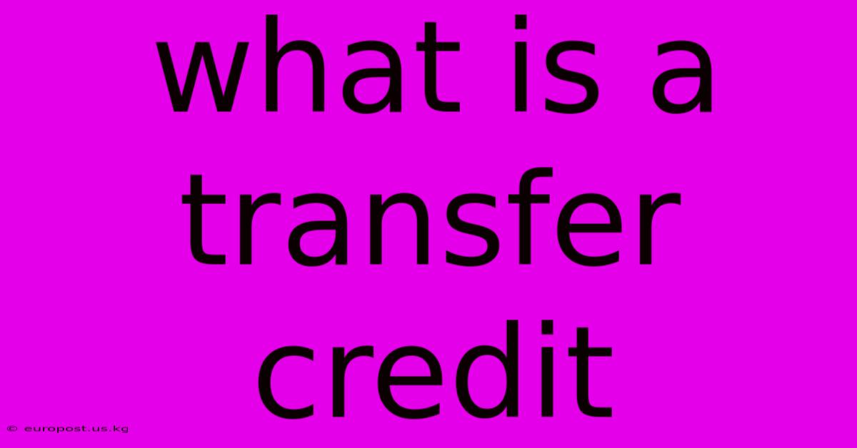 What Is A Transfer Credit