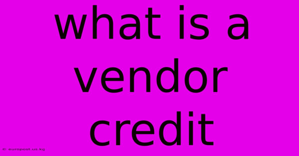 What Is A Vendor Credit