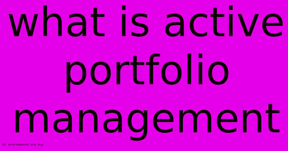 What Is Active Portfolio Management