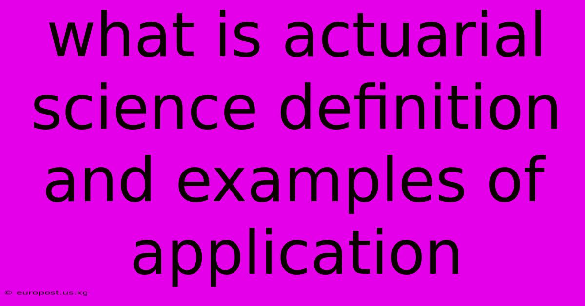 What Is Actuarial Science Definition And Examples Of Application