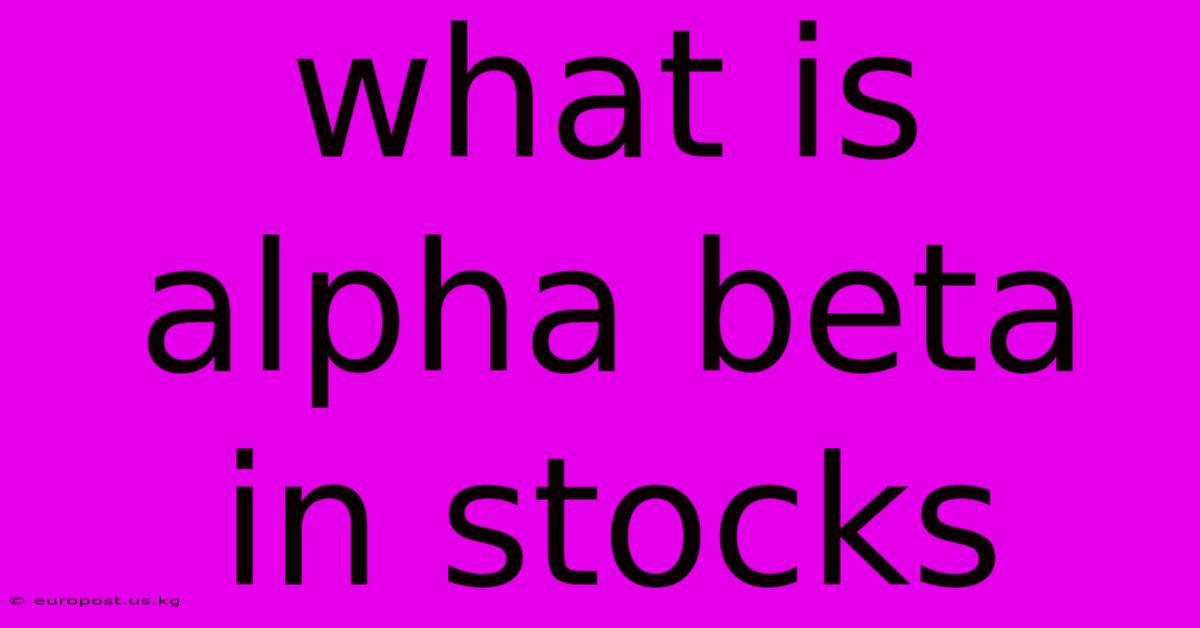 What Is Alpha Beta In Stocks