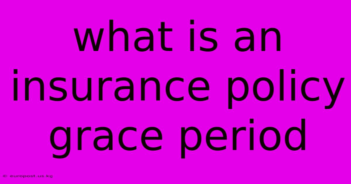 What Is An Insurance Policy Grace Period