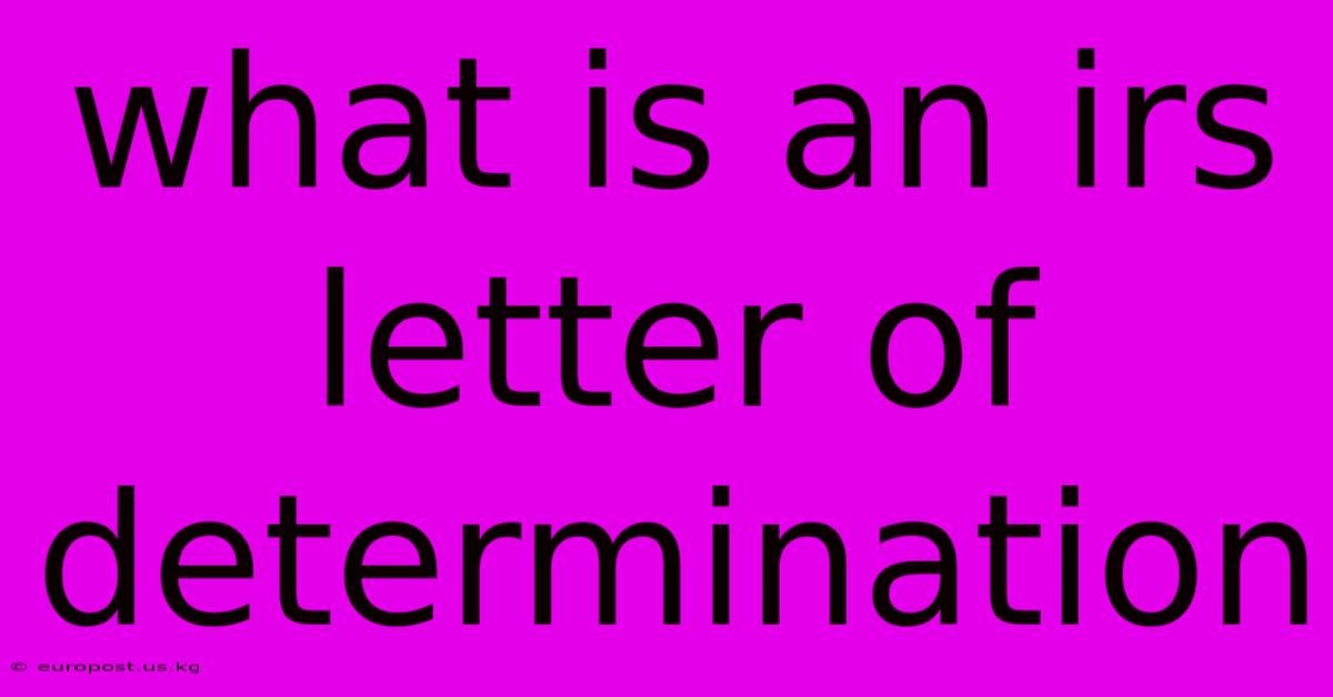 What Is An Irs Letter Of Determination