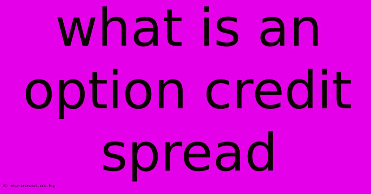 What Is An Option Credit Spread