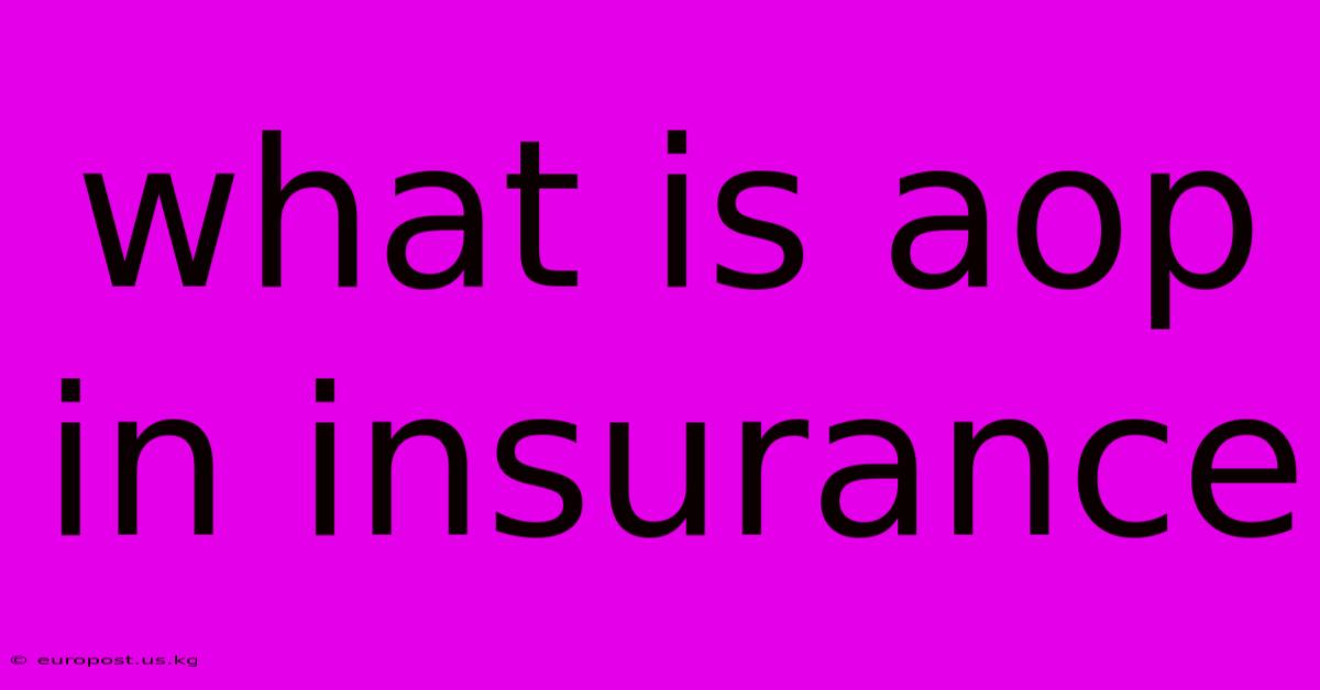 What Is Aop In Insurance