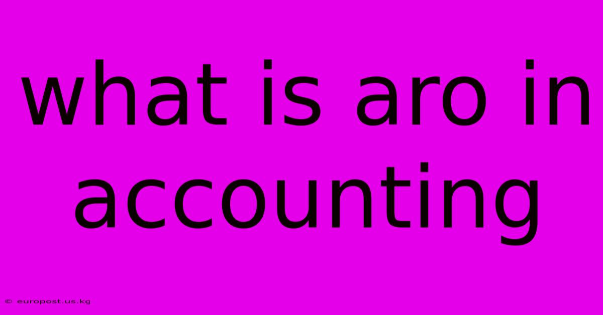 What Is Aro In Accounting