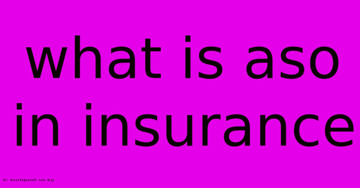 What Is Aso In Insurance