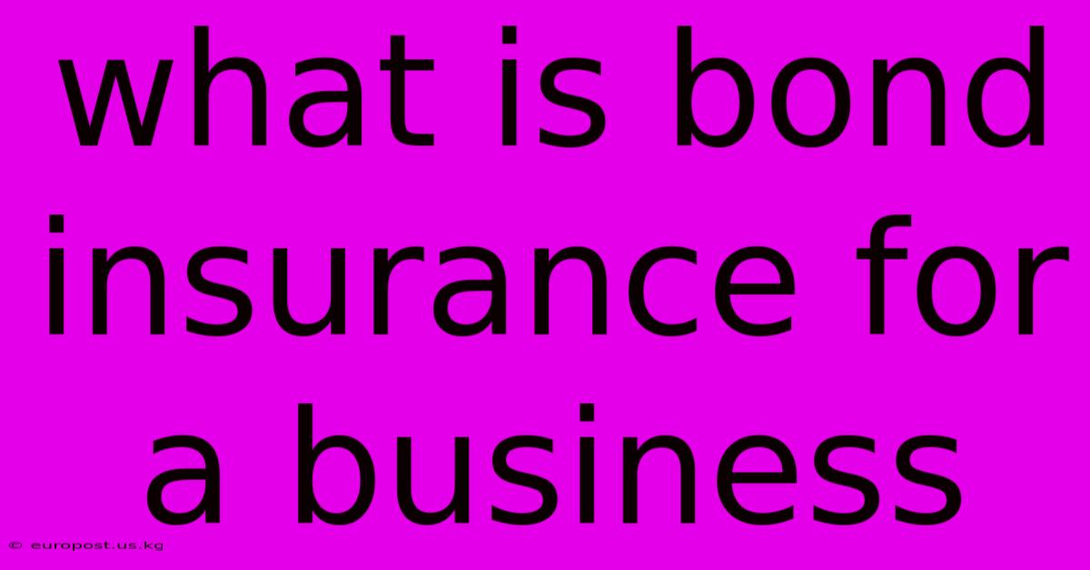 What Is Bond Insurance For A Business