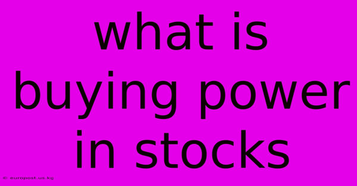 What Is Buying Power In Stocks