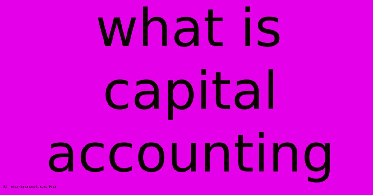 What Is Capital Accounting