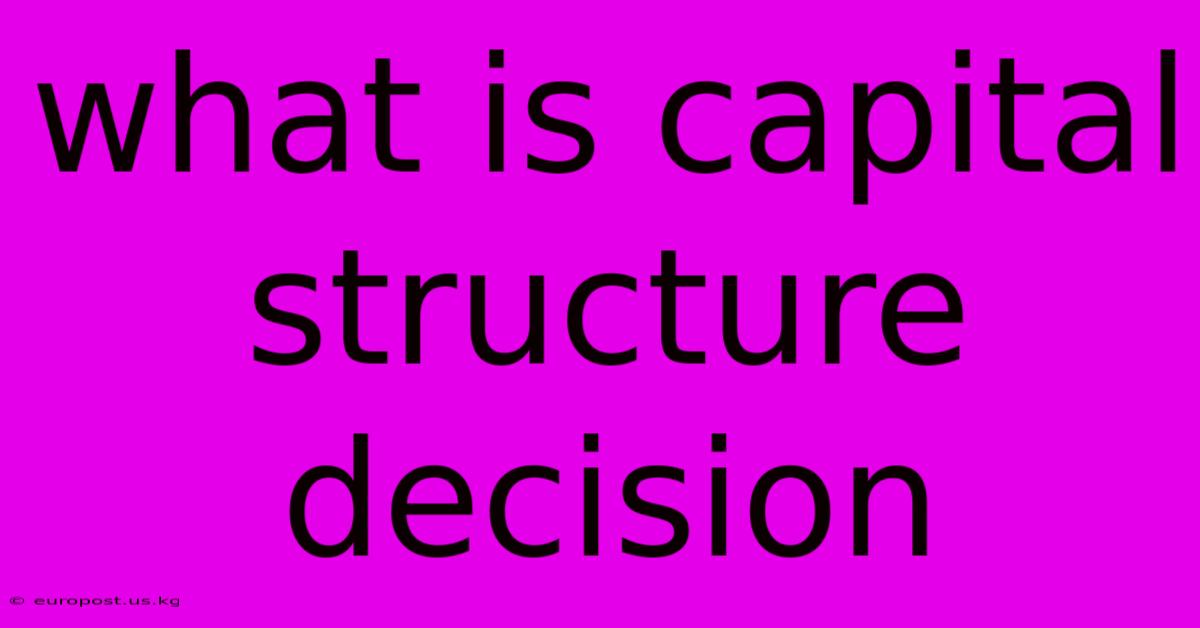 What Is Capital Structure Decision