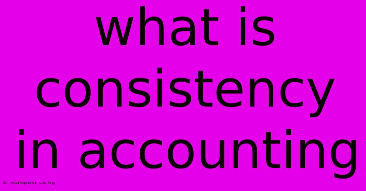 What Is Consistency In Accounting