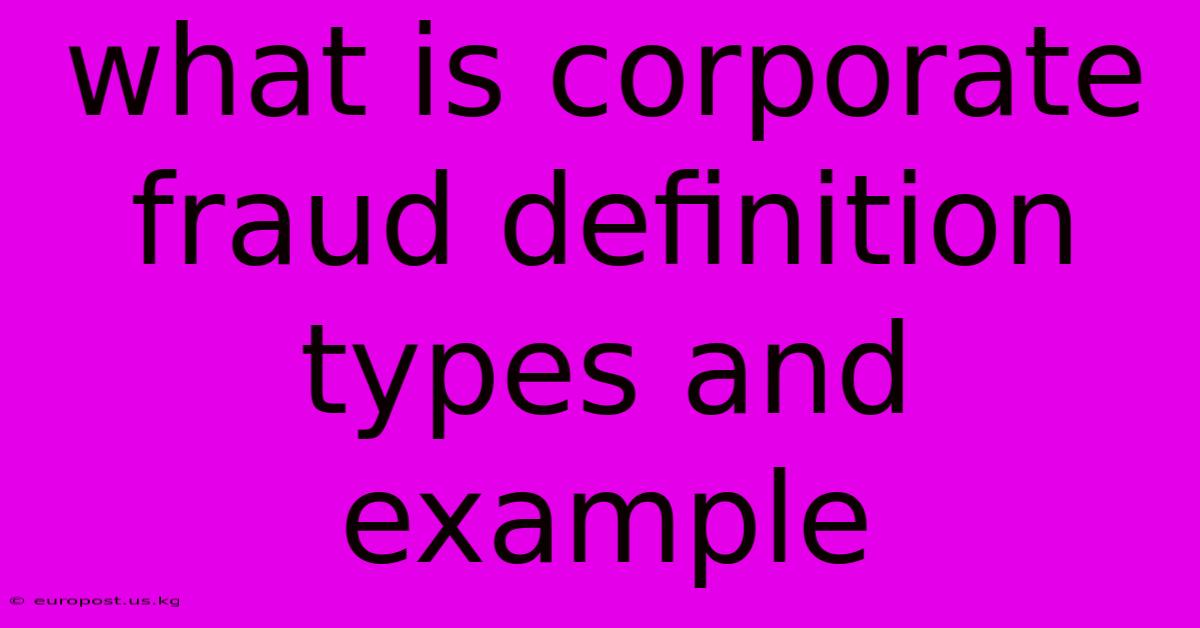 What Is Corporate Fraud Definition Types And Example