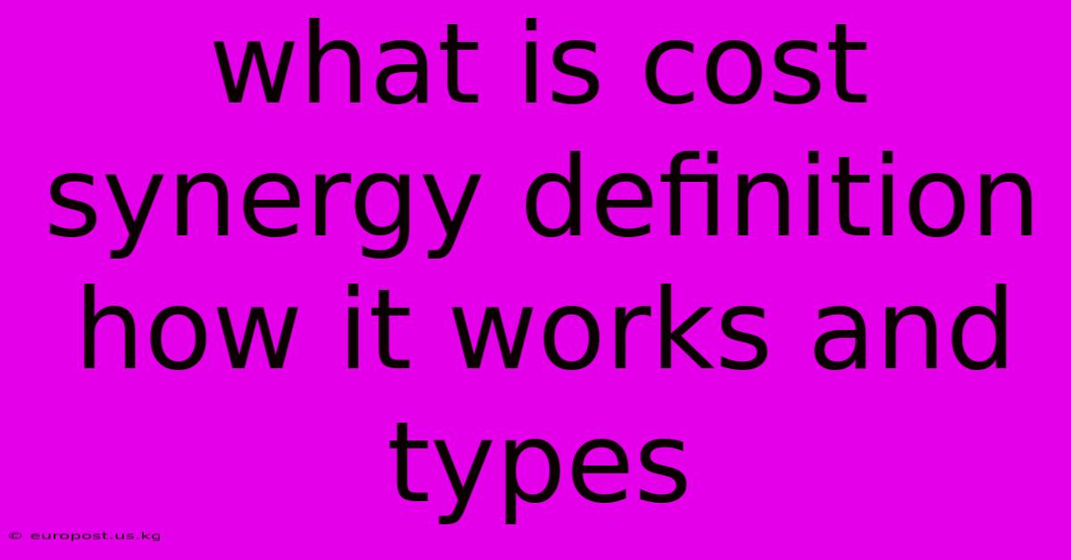 What Is Cost Synergy Definition How It Works And Types