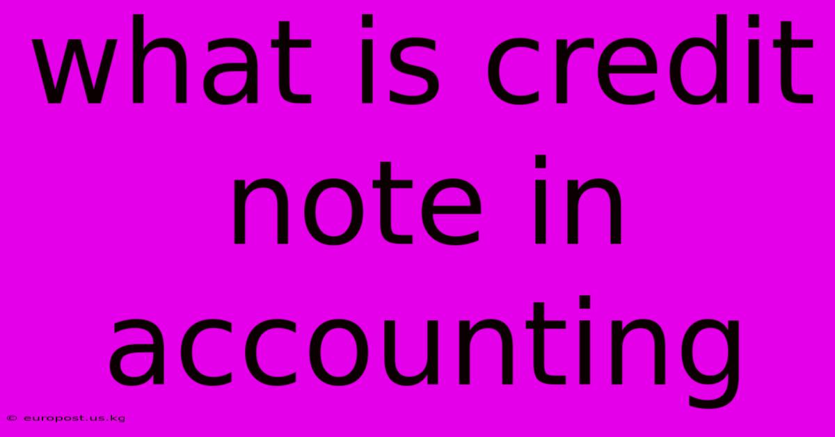 What Is Credit Note In Accounting