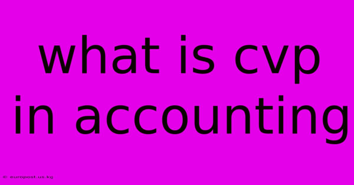 What Is Cvp In Accounting