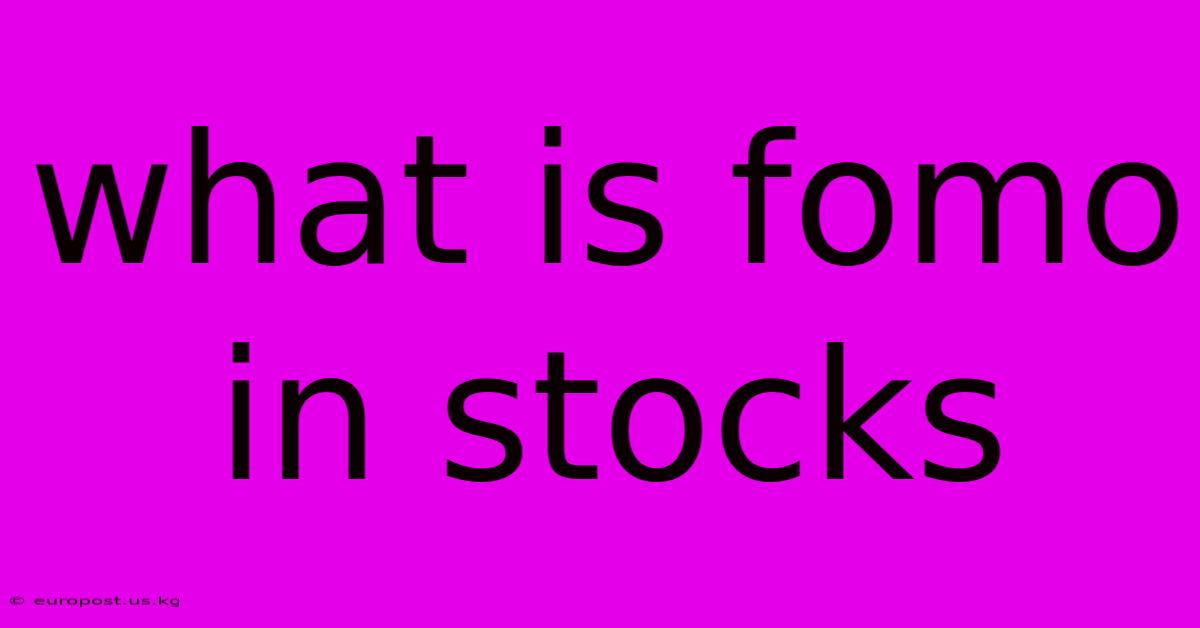 What Is Fomo In Stocks