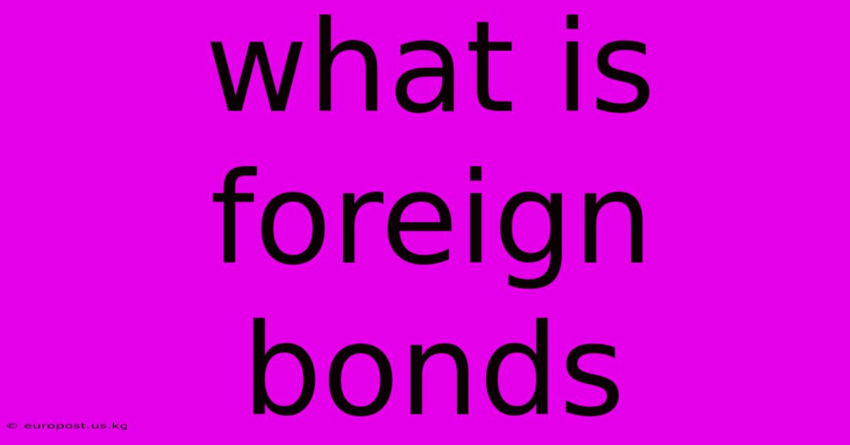 What Is Foreign Bonds