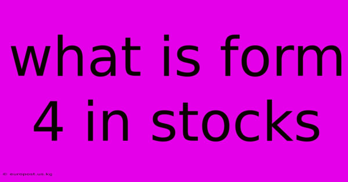 What Is Form 4 In Stocks