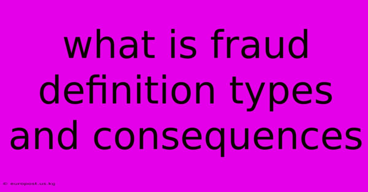 What Is Fraud Definition Types And Consequences