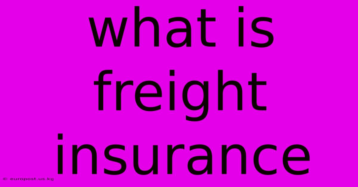 What Is Freight Insurance