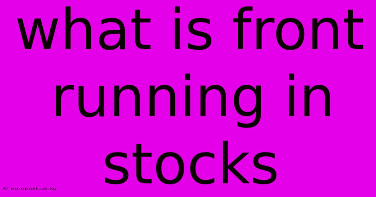 What Is Front Running In Stocks