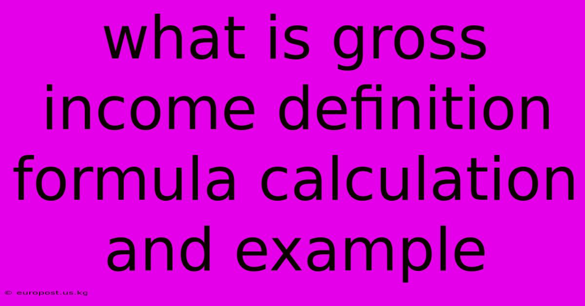 What Is Gross Income Definition Formula Calculation And Example