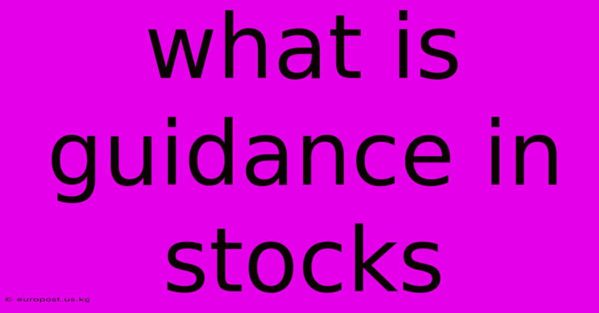 What Is Guidance In Stocks