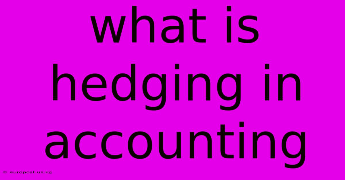 What Is Hedging In Accounting