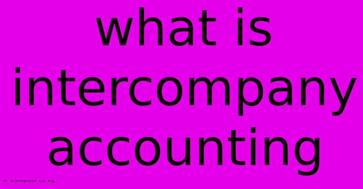 What Is Intercompany Accounting